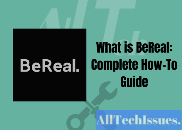 What is BeReal App Complete How-To Guide