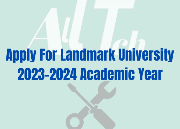 Apply For Landmark University 2023-2024 Academic Year | Landmark University login portal