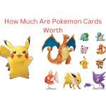 How much are Pokemon cards worth?